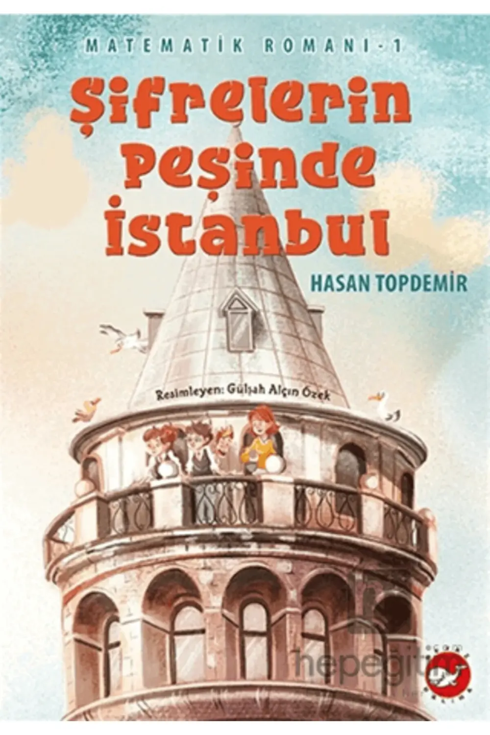 Şifrelerin Peşinde İstanbul - Matematik Romanı 1