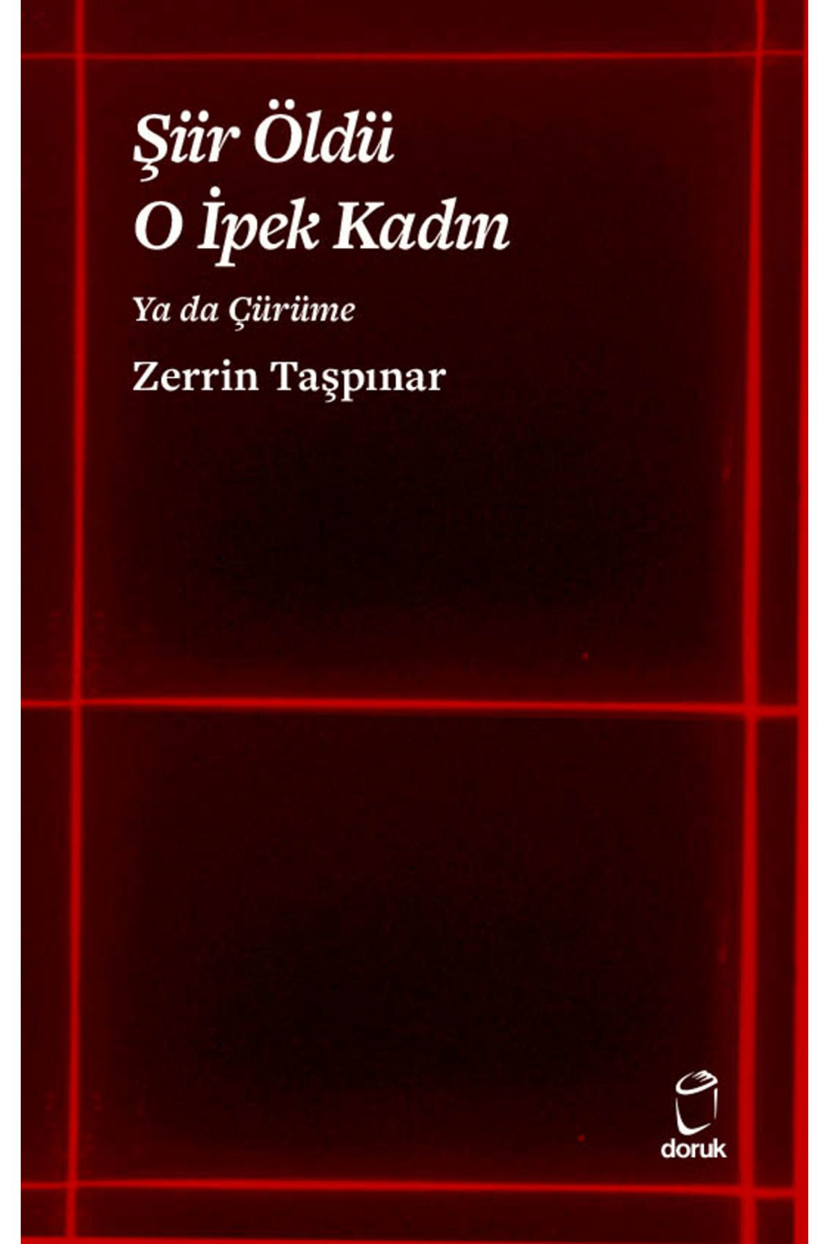Doruk Yayinlari Şiir Öldü O İpek Kadin Ya Da Çürüme
