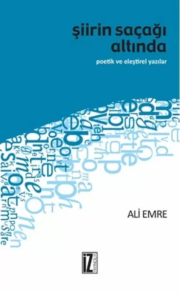Şiirin Saçağı Altında  Poetik ve Eleştirel Yazılar