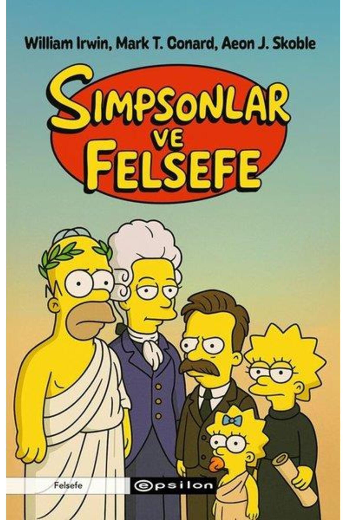 Epsilon Yayınevi Simpsonlar Ve Felsefe Epsilon Yayınevi Simpsonlar Ve Felsefe