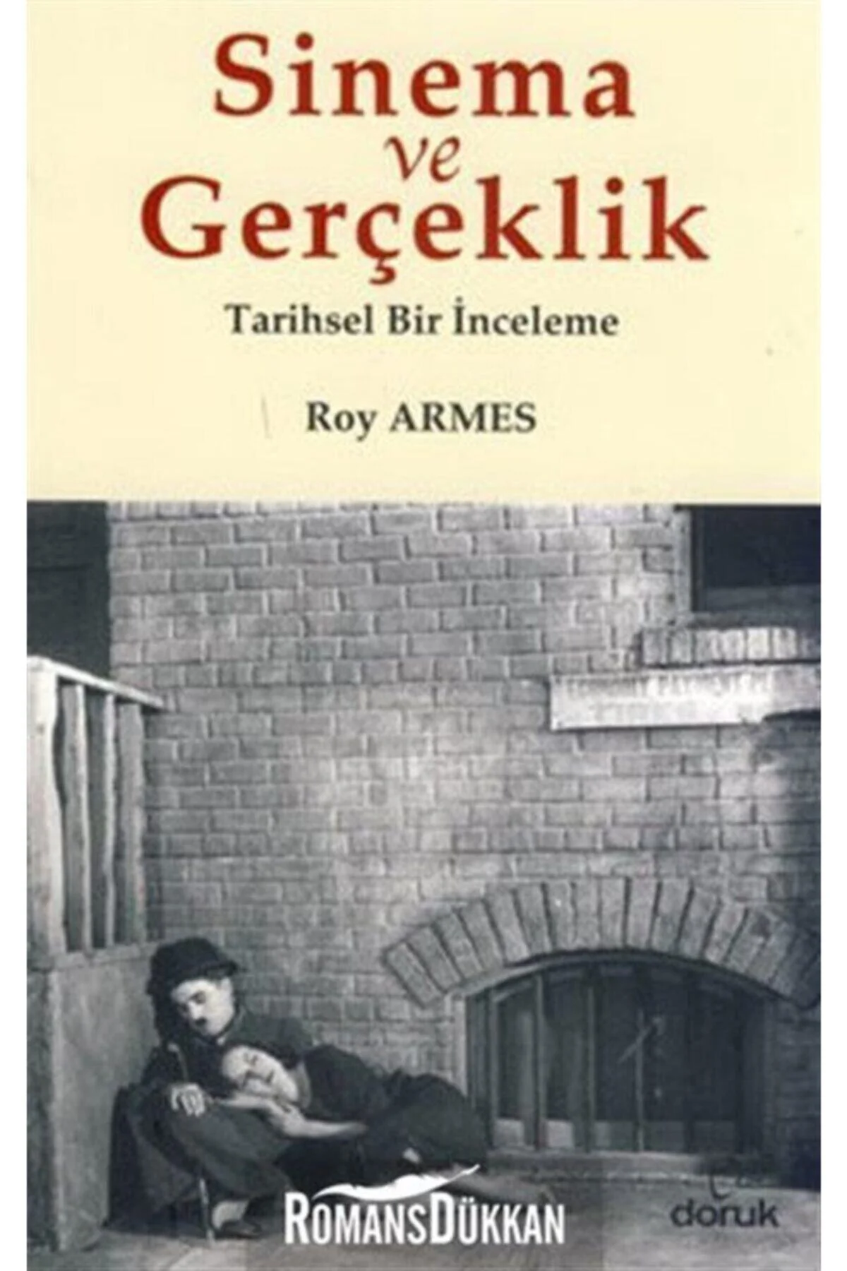 Sinema Ve Gerçeklik / Roy Armes / / 9789755535418 Fiyatı, Yorumları ve Özellikleri
