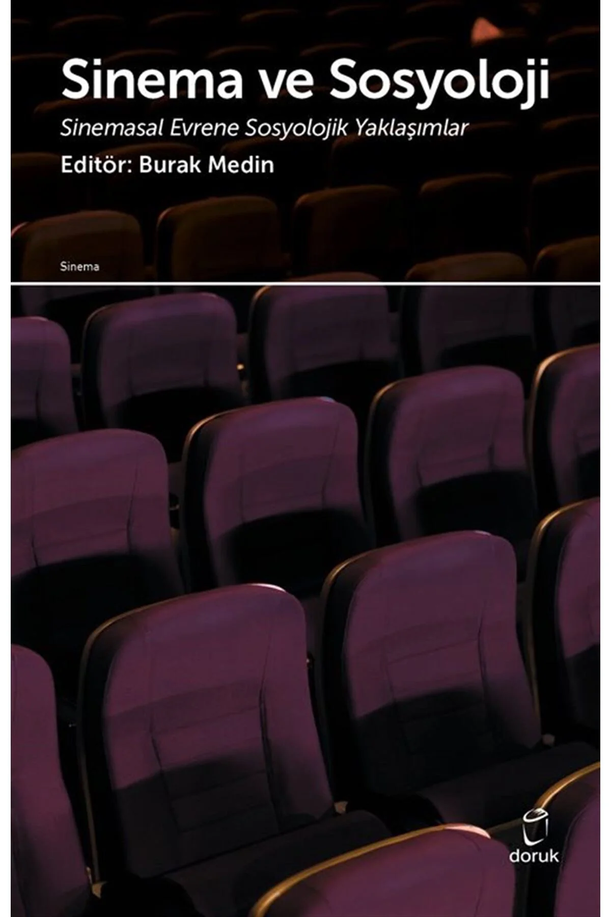 Sinema ve Sosyoloji & Sinemasal Evrene Sosyolojik Yaklaşımlar