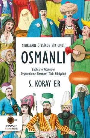 Sınırların Ötesinde Bir Umut Osmanlı Fiyatı, Yorumları ve Özellikleri