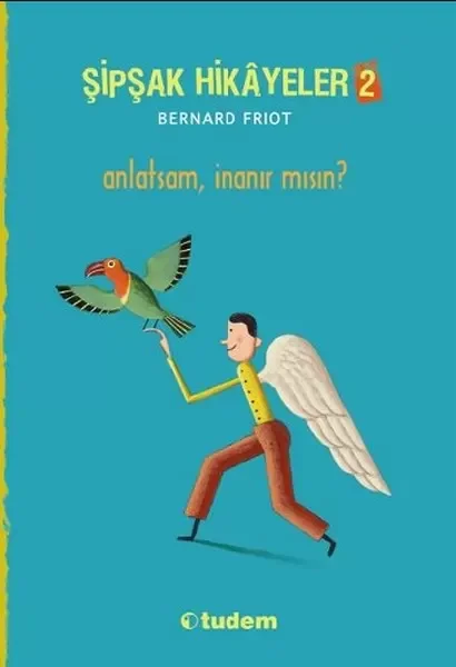 Şipşak Hikâyeler 2 - Anlatsam İnanır mısın? Şipşak Hikâyeler 2 - Anlatsam İnanır mısın?