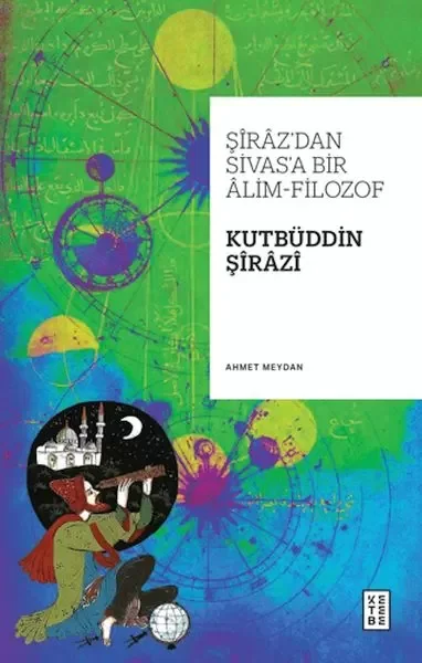 Şiraz’dan Sivas’a Bir Alim-Filozof: Kutbüddin Şirazi Fiyatı, Yorumları ve Özellikleri