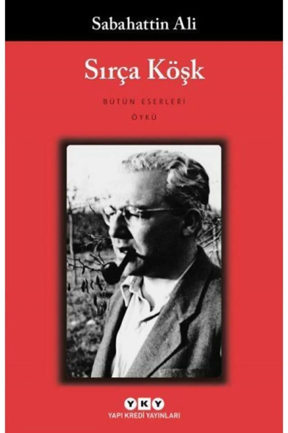 Sırça Köşk – Bütün Yapıtları - Sabahattin Ali