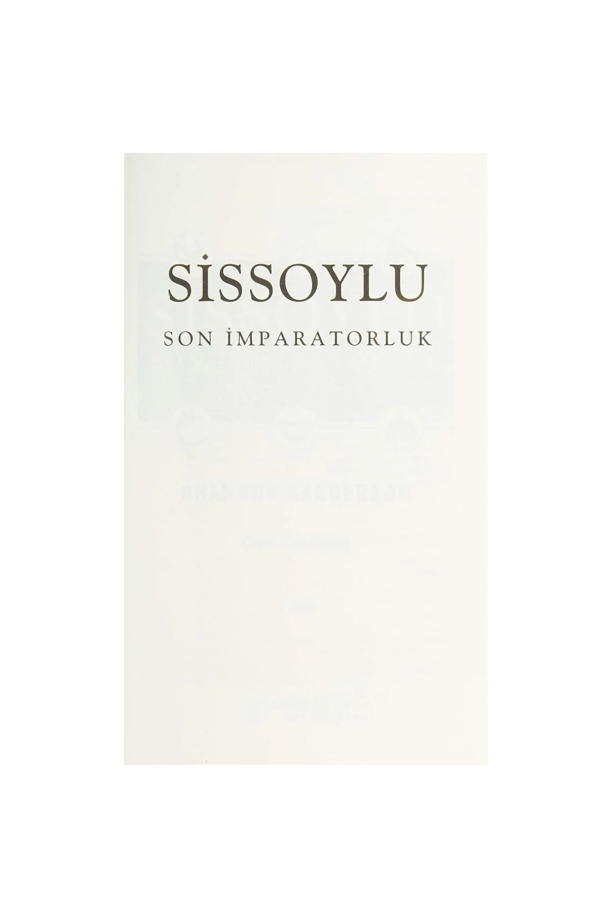Sissoylu - Son İmparatorluk 1: Mistborn - The Last Empire 1
