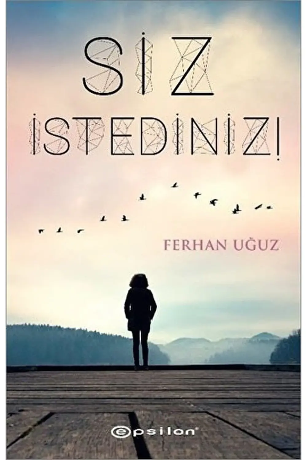 Siz Istediniz / Ferhan Uğuz / / 9786051732725