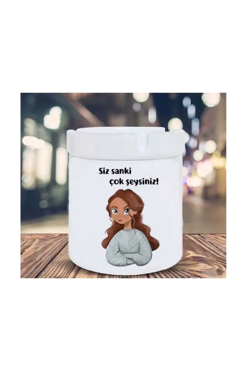 Siz Sanki Çok Şeysiniz Tasarım Seramik Küllük