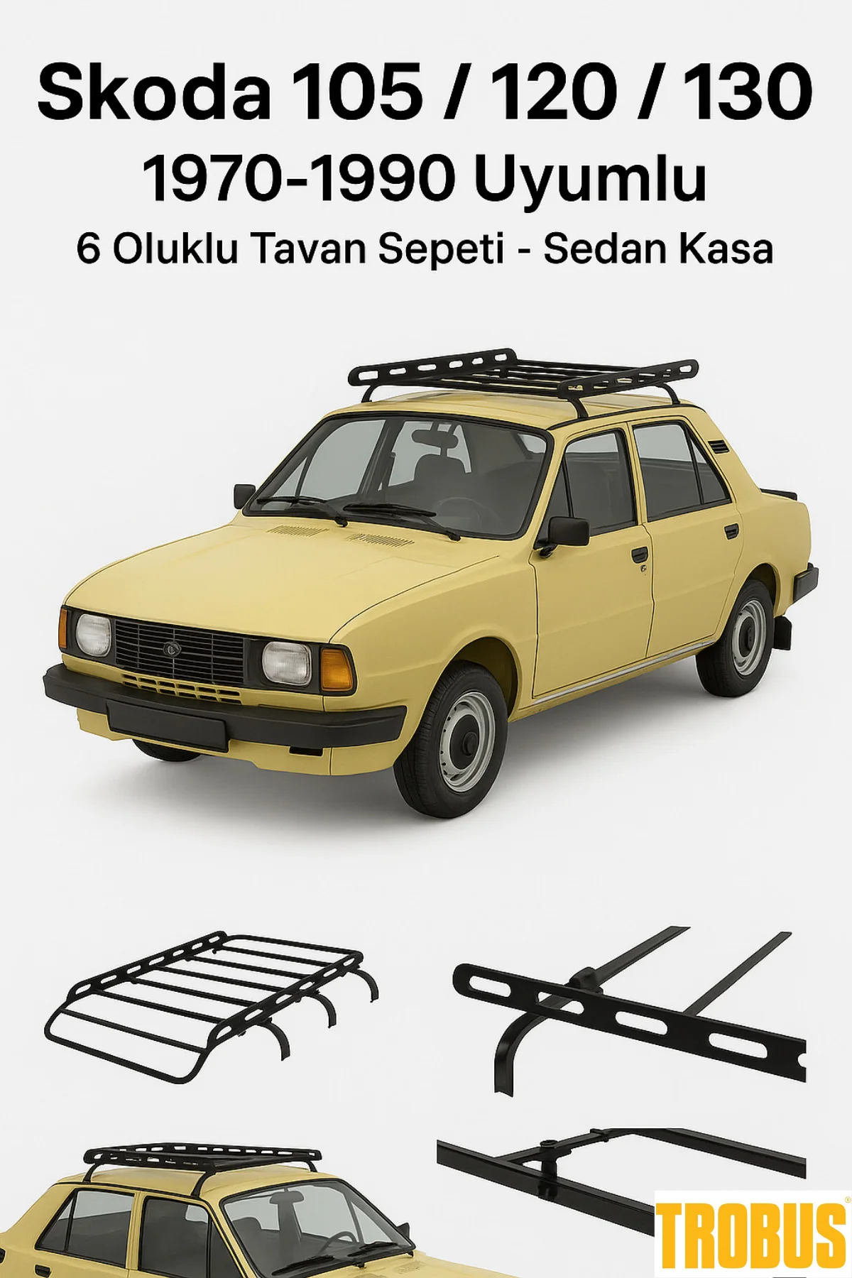 Skoda 105 / 120 / 130 1970-1990 Uyumlu 6 Oluklu Tavan Sepeti – Se