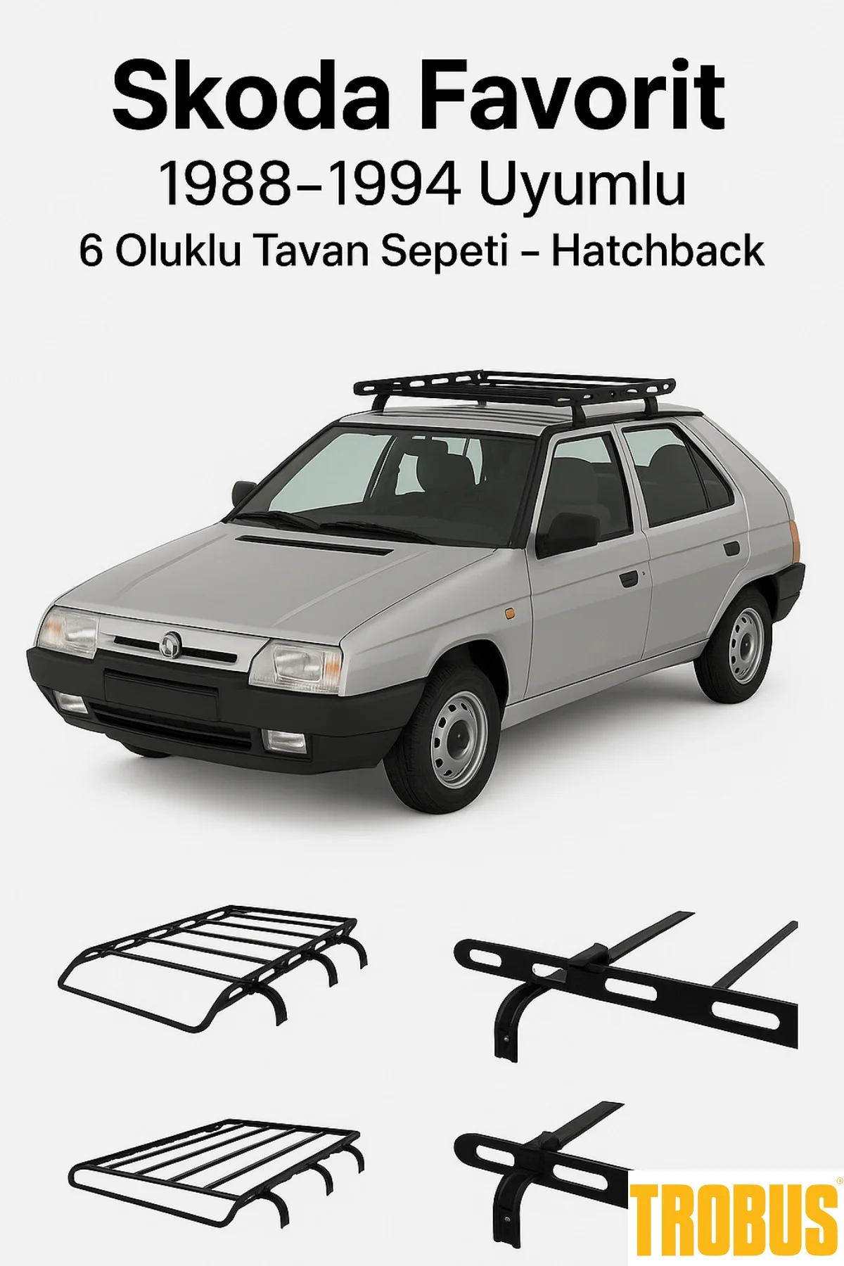 Skoda Favorit 1988-1994 Uyumlu 6 Oluklu Tavan Sepeti – Hatchback