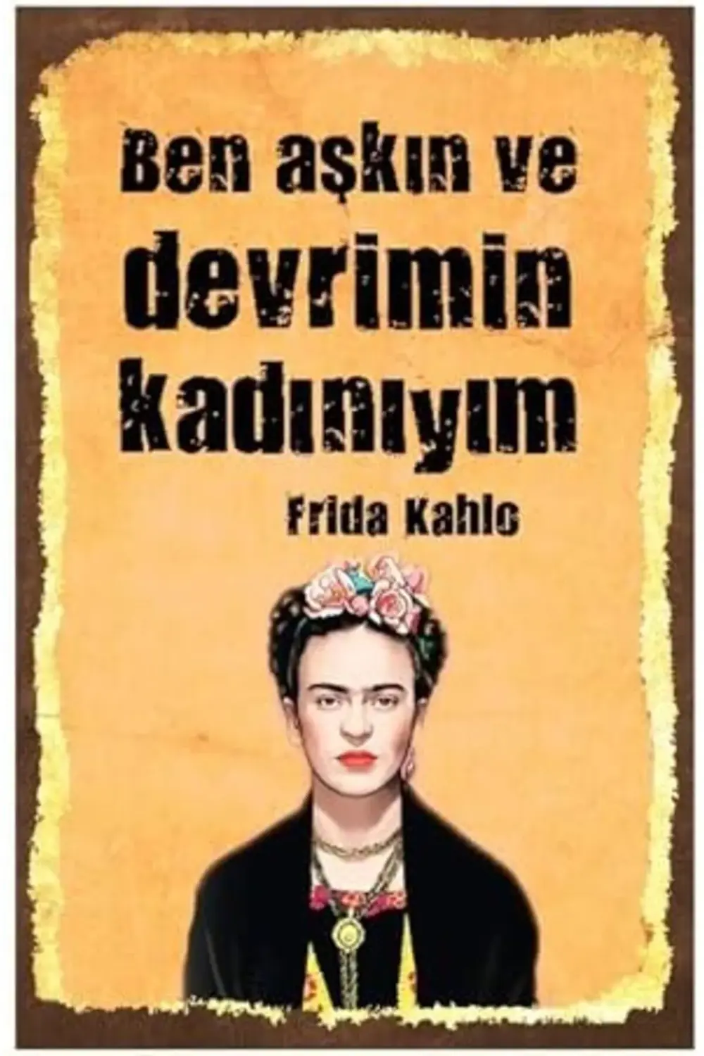 snShop Ben Aşkın Ve Devrimin Kadınıyım Retro Vintage Ahşap Mdf Ta