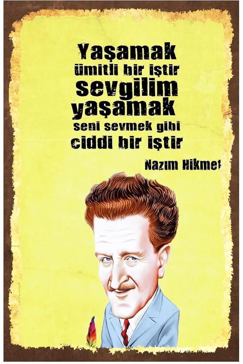 snShop Kuşe Kağıt Duvar Posteri Yaşamak Ümitli Bir Iştir Nazım Hi