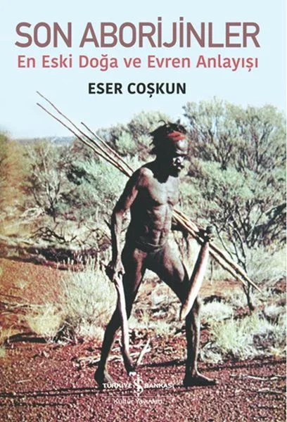 Son Aborijinler - En Eski Doğa ve Evren Anlayışı Fiyatı, Yorumları ve Özellikleri