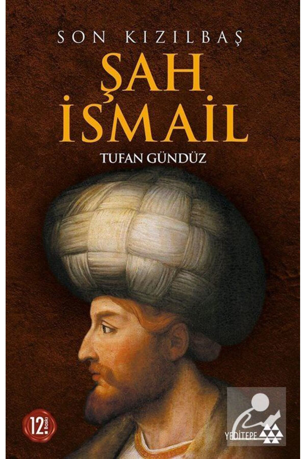 Yeditepe Yayınevi Son Kızılbaş Şah İsmail