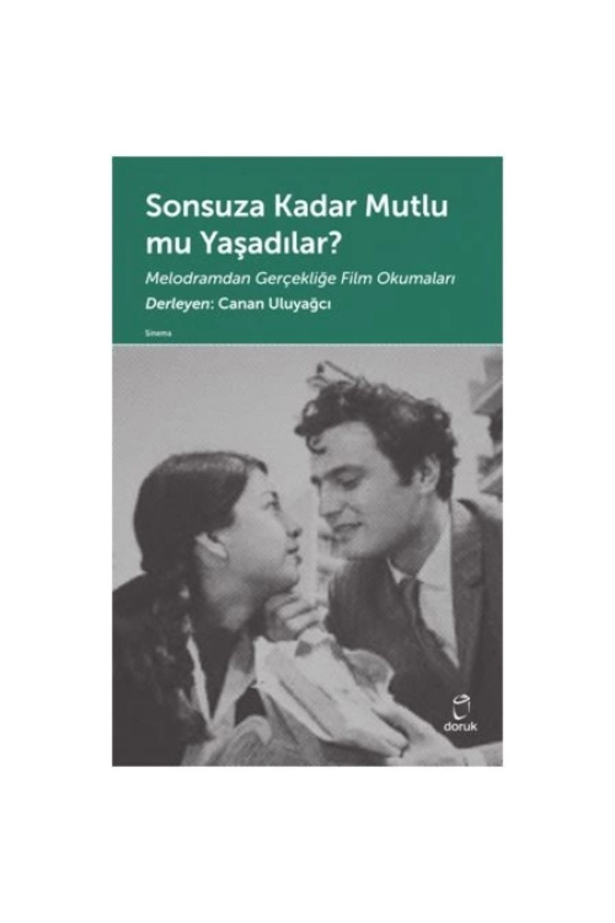 Sonsuza Kadar Mutlu Mu Yaşadılar? & Melodramdan Gerçekliğe Film O