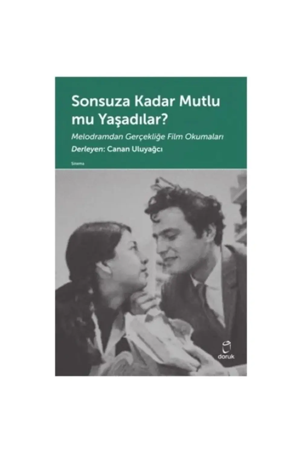 Sonsuza Kadar Mutlu Mu Yaşadılar? & Melodramdan Gerçekliğe Film O