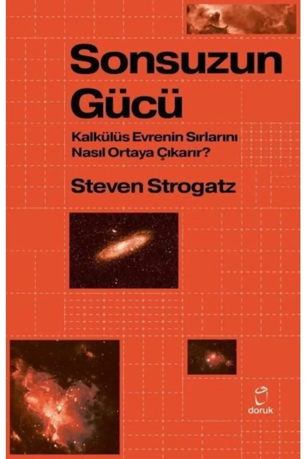 Sonsuzun Gücü - Kalkülüs Evrenin Sırlarını Nasıl Ortaya Çıkarır?