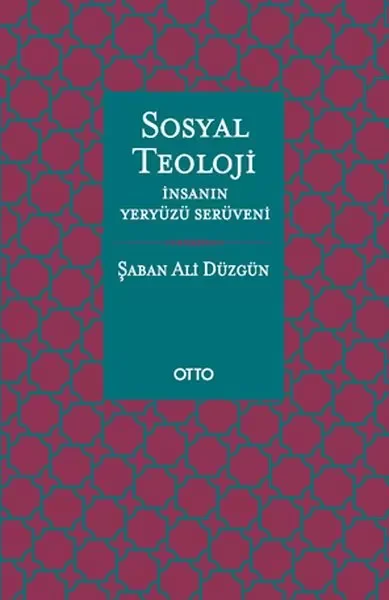 Sosyal Teoloji - İnsanın Yeryüzü Serüveni - Ciltsiz