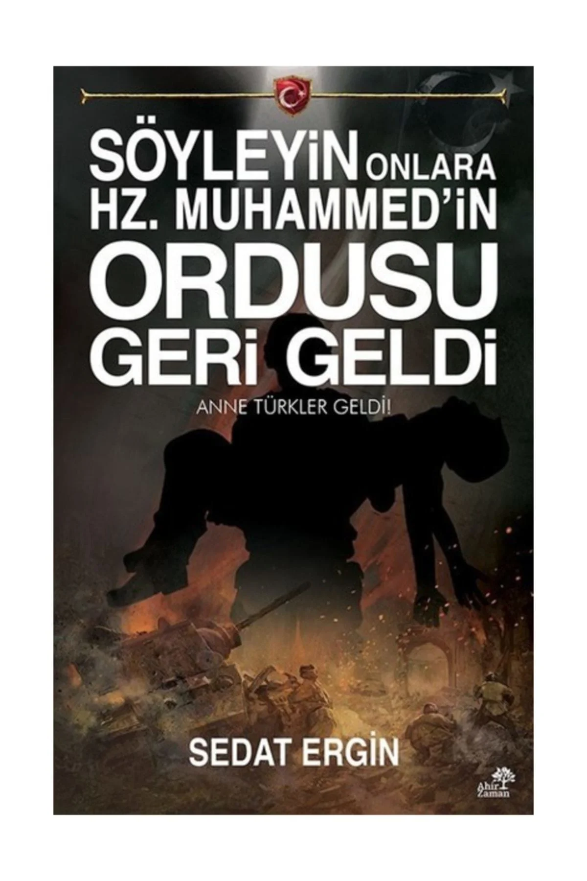 Söyleyin Onlara Hz.Muhammed'in Ordusu Geri Geldi Sedat Ergin - Se