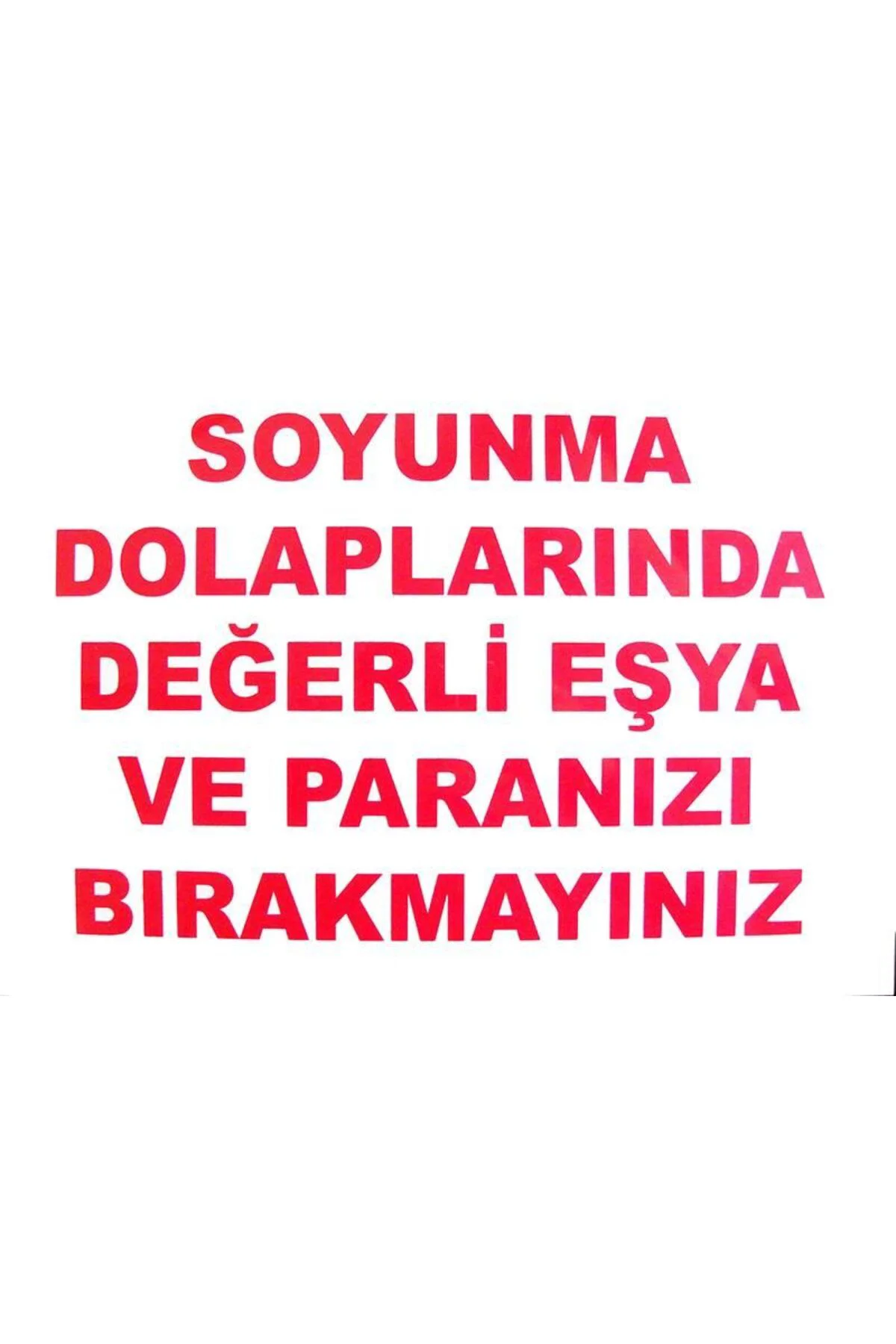 Soyunma Dolabı Uyarı Levhası 25x35 KOD: 440 Soyunma Dolabı Uyarı Levhası 25x35 KOD: 440