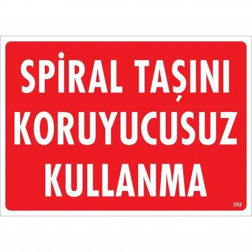 Spiral Taşını Koruyucusuz Kullanma Uyarı Levhası 25x35 KOD:252 Spiral Taşını Koruyucusuz Kullanma Uyarı Levhası 25x35 KOD:252