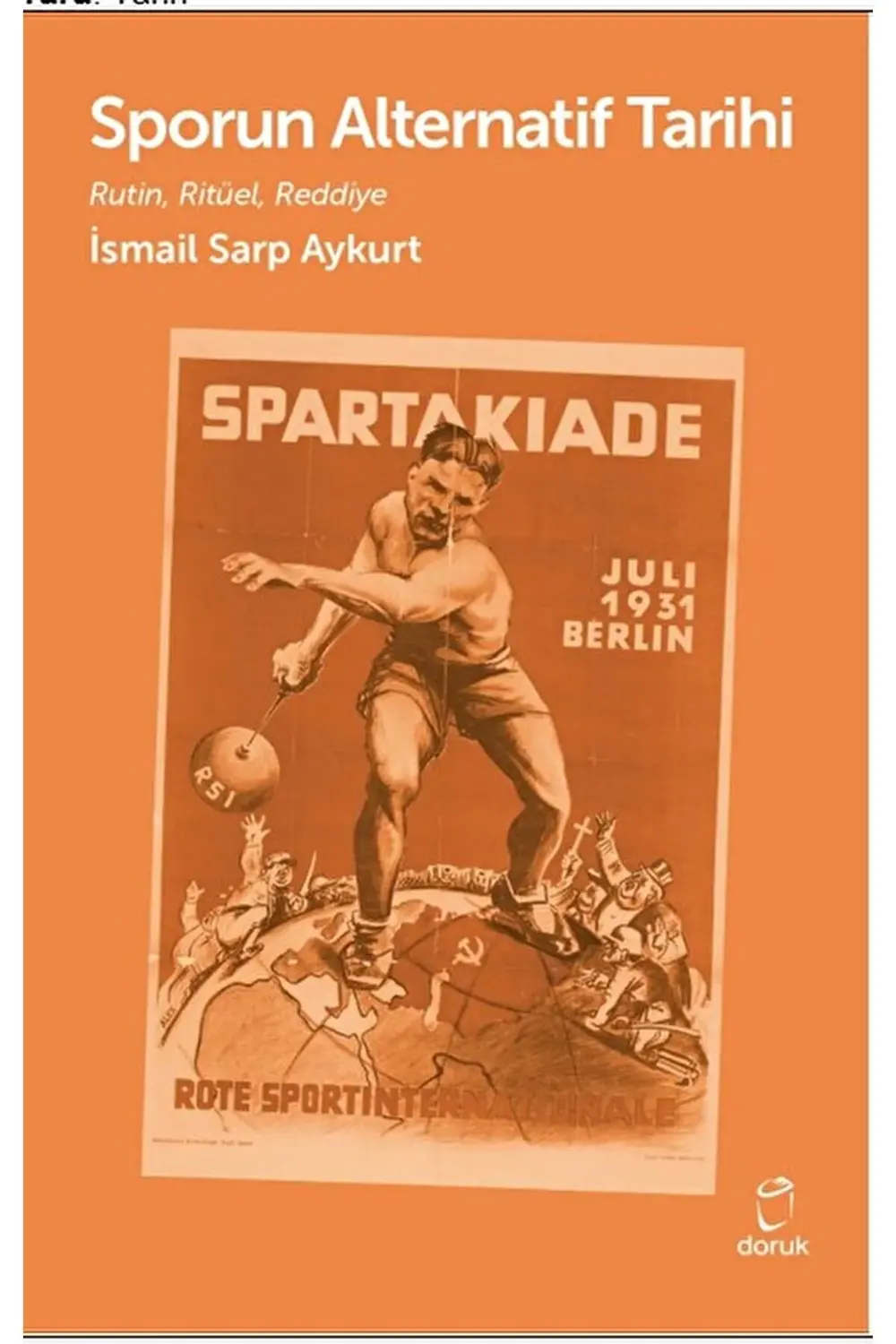 Sporun Alternatif Tarihi / İsmail Sarp Aykurt / Doruk Yayınları /