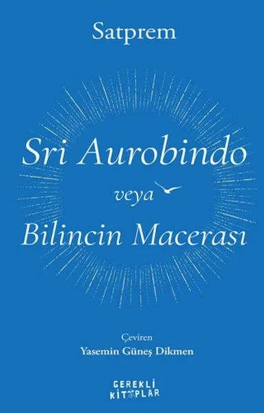 Sri Aurobindo veya Bilincin Macerası Fiyatı, Yorumları ve Özellikleri