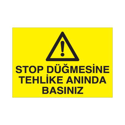 Stop Dügmesine Tehlike Anında Basınız Uyarı Levhası Stop Dügmesine Tehlike Anında Basınız Uyarı Levhası
