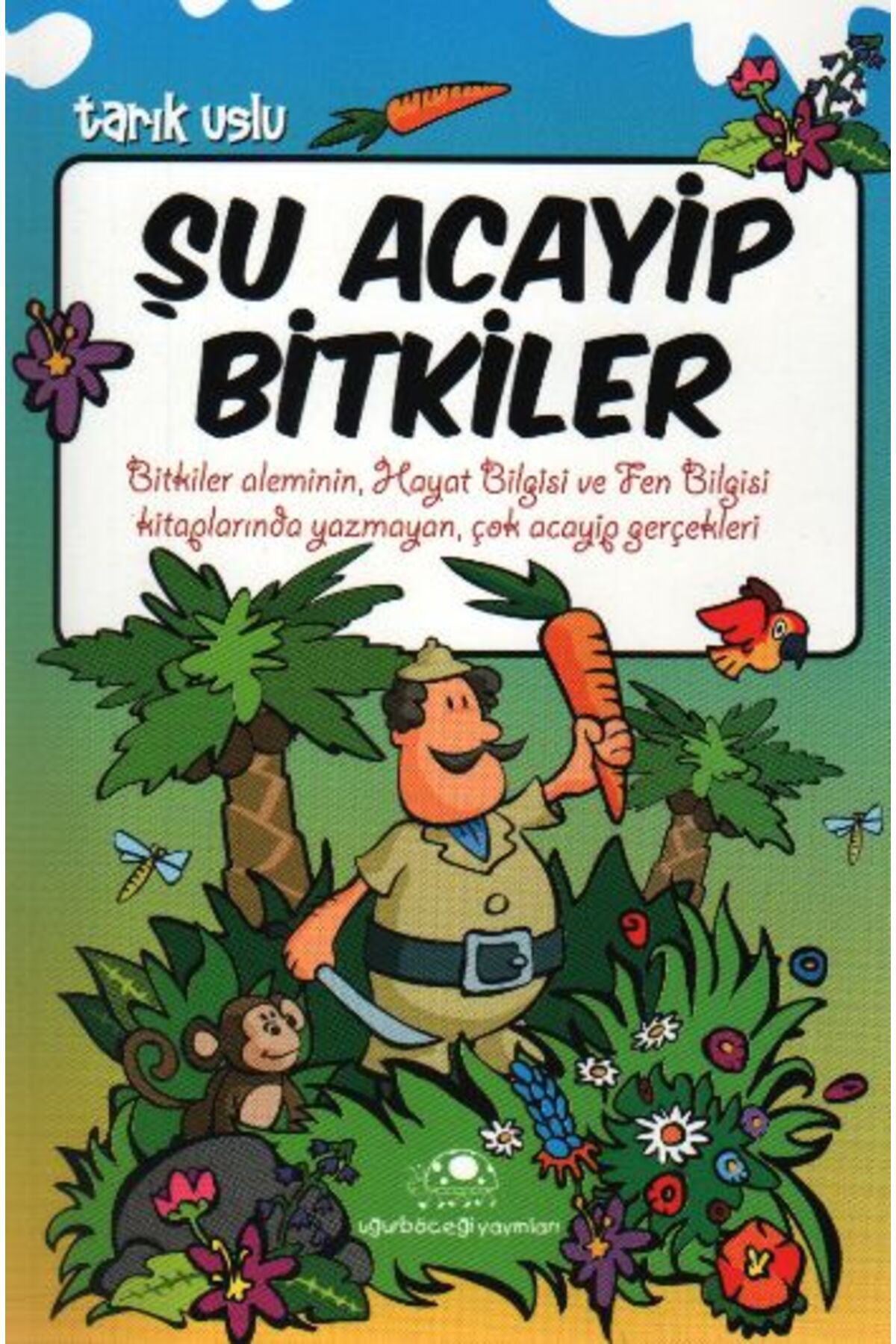 Karatay Yayınları Şu Acayip Bitkiler