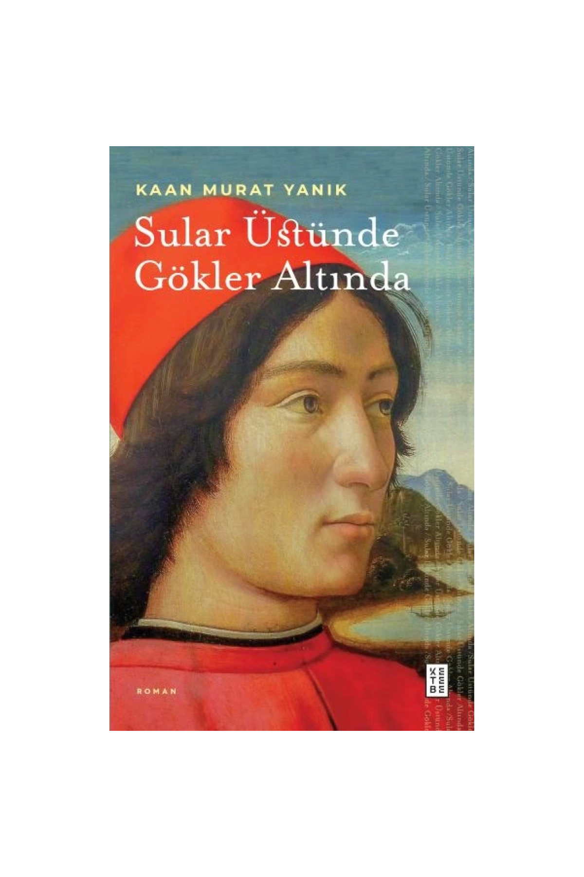 Ketebe Yayınları Sular Üstünde Gökler Altında