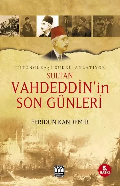 Sultan Vahdeddin’in Son Günleri Fiyatı, Yorumları ve Özellikleri