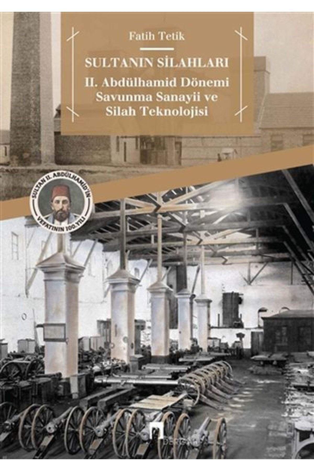 Dergah Yayınları Sultanın Silahları - - Fatih Tetik Kitabı