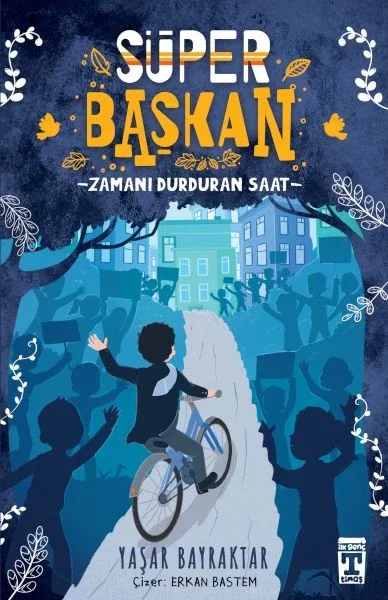 Süper Başkan - Zamanı Durduran Saat Süper Başkan - Zamanı Durduran Saat