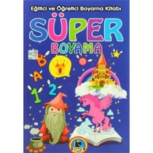 Süper Boyama - Eğitici ve Öğretici Boyama Kitabı Süper Boyama - Eğitici ve Öğretici Boyama Kitabı