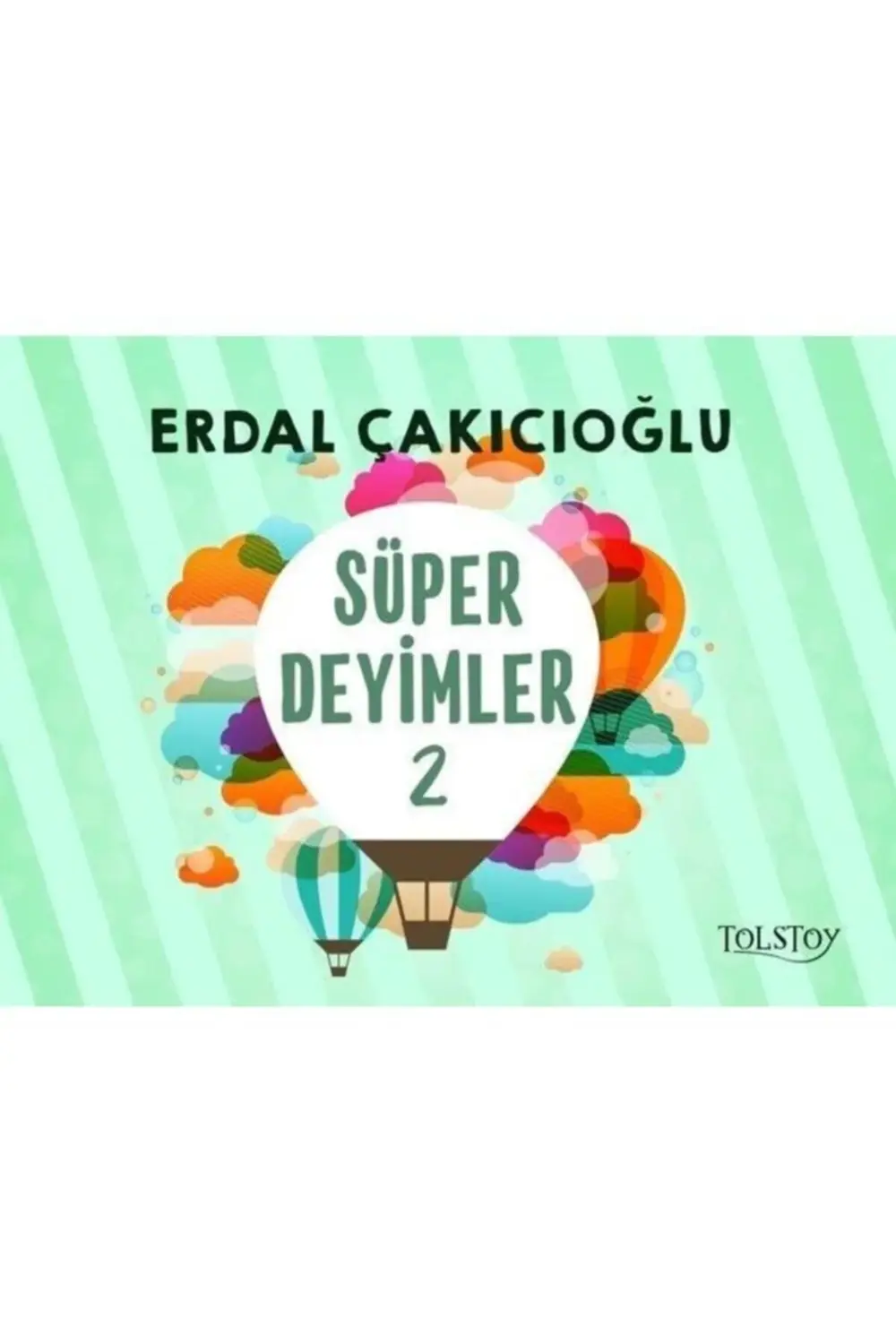 Süper Deyimler 2 / Erdal Çakıcıoğlu / Tolstoy Yayıncılık / 978605