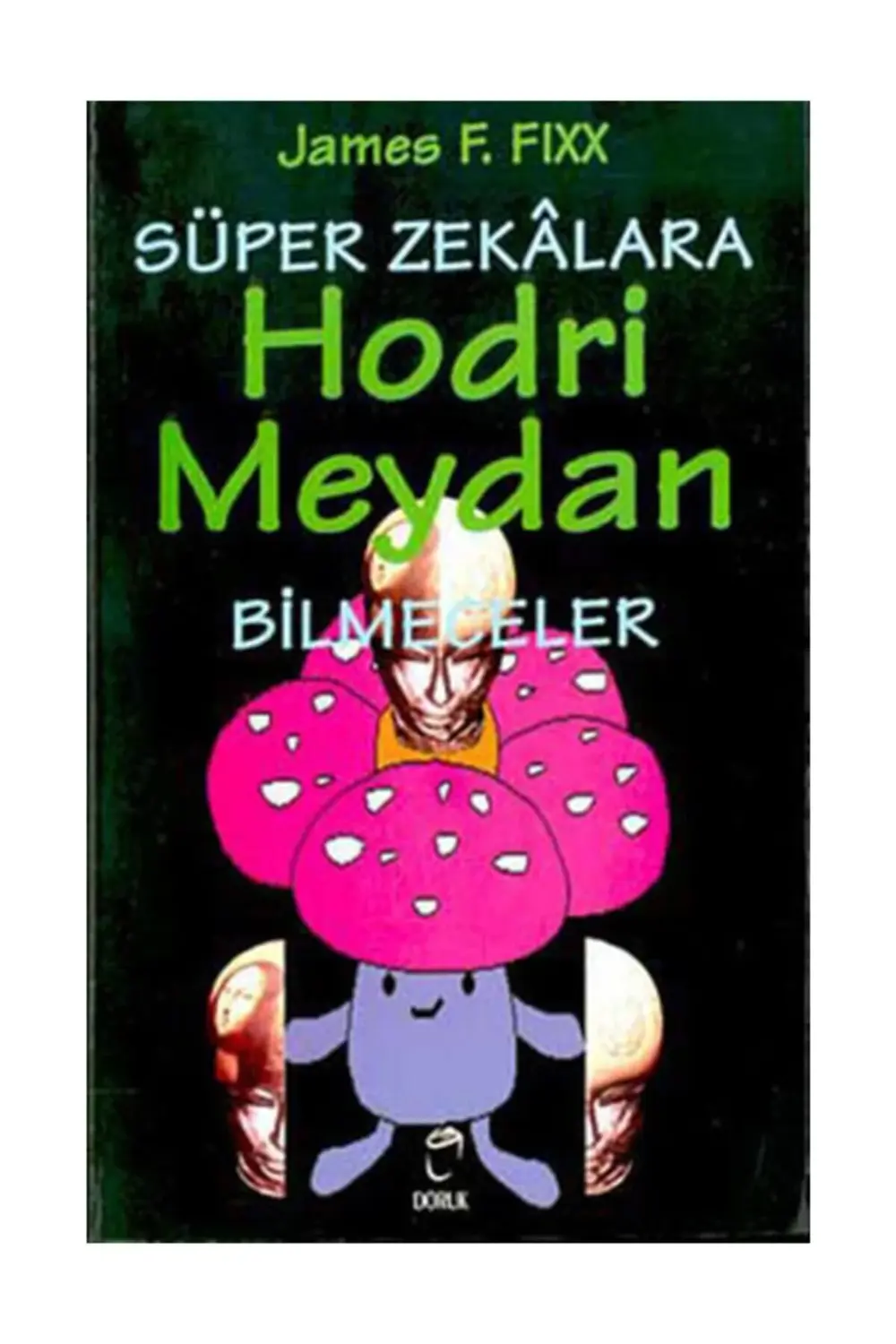 Süper Zekalara Hodri Meydan ! Bilmeceler - James F. FiXX