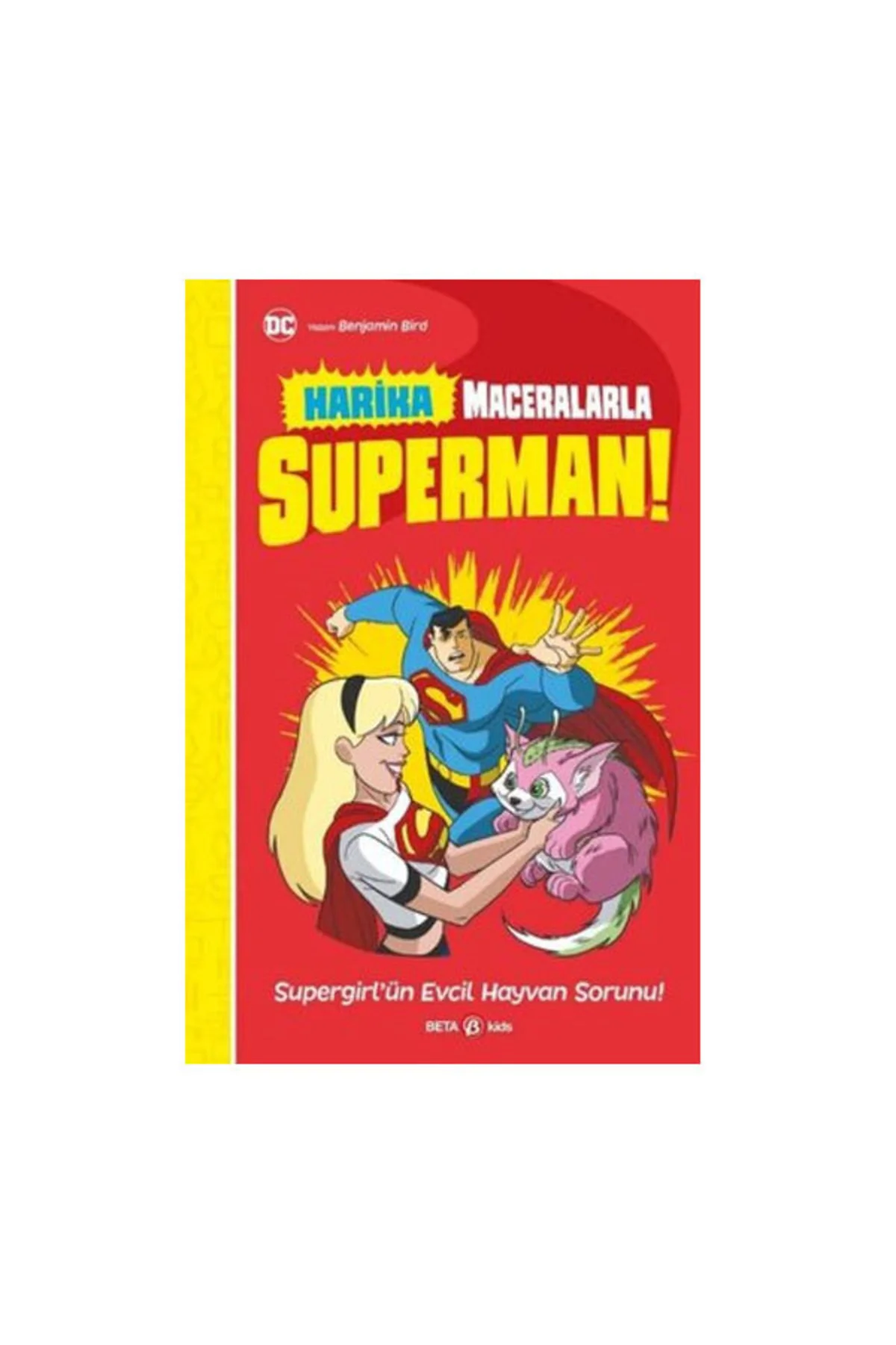 SÜPERMAN SUPERGİRL'ÜN EVCİL HAYVAN SORUNU kitabı - Bird - Beta Kids