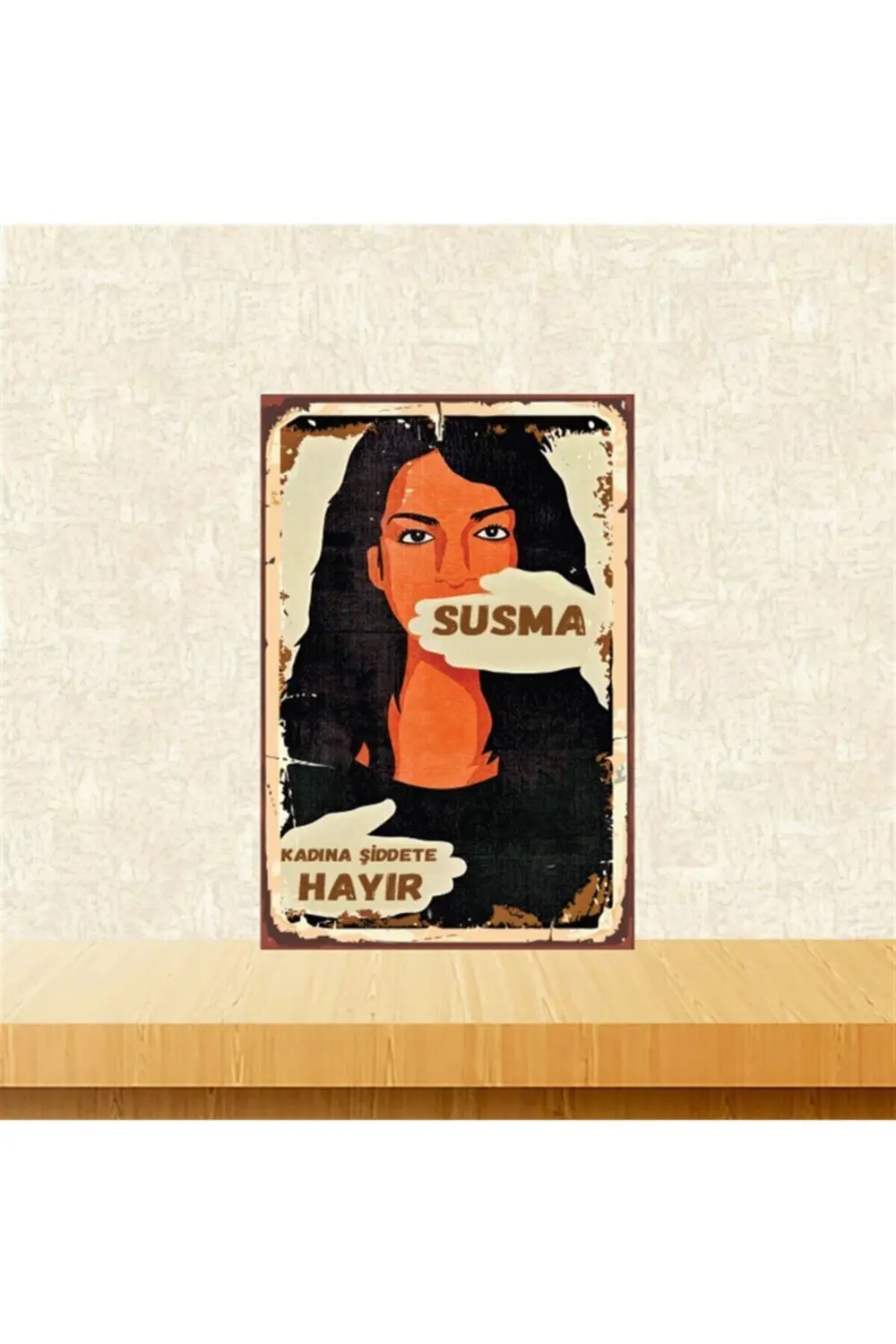 Susma Kadına Şiddete Hayır 20-30 Cm Retro Ahşap Poster Tkfx4365