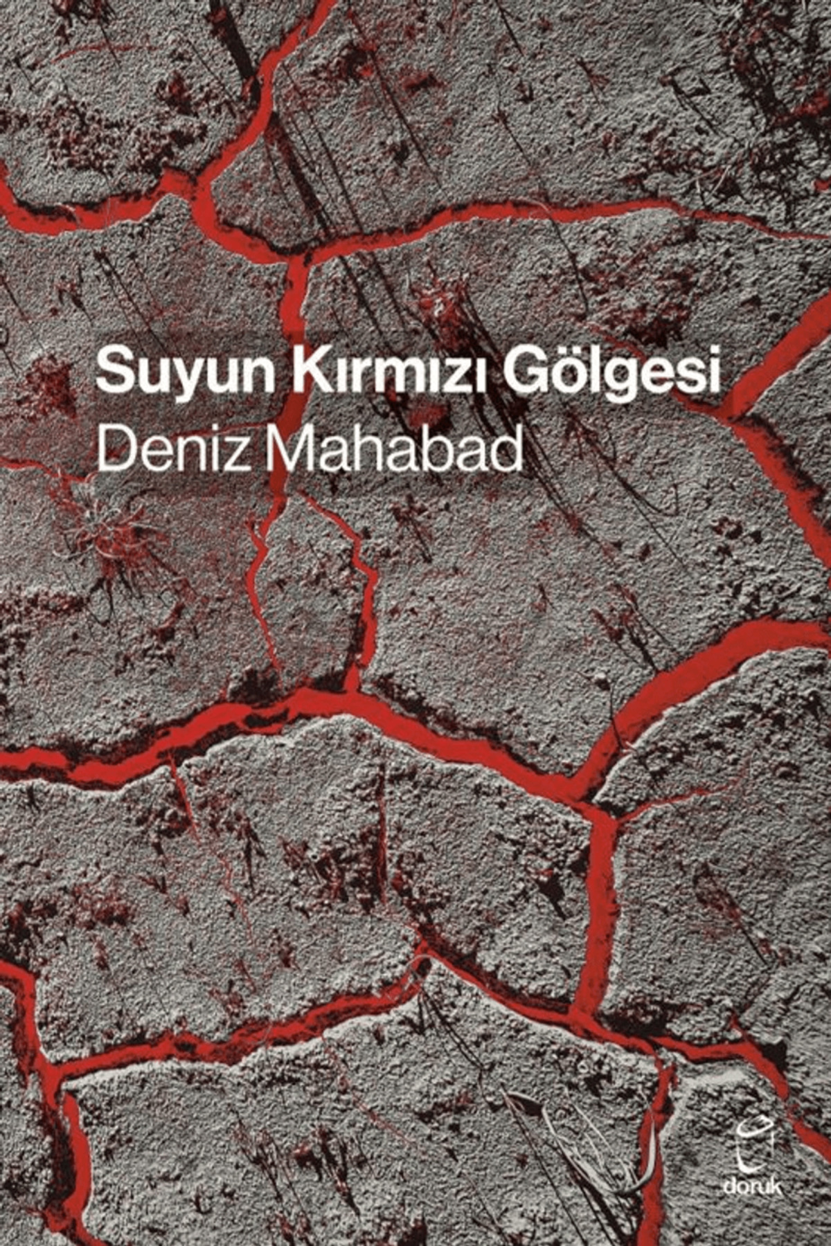 Doruk Yayınları Suyun Kırmızı Gölgesi / Deniz Mahabad / / 9786259610214 Doruk Yayınları Suyun Kırmızı Gölgesi / Deniz Mahabad / / 9786259610214