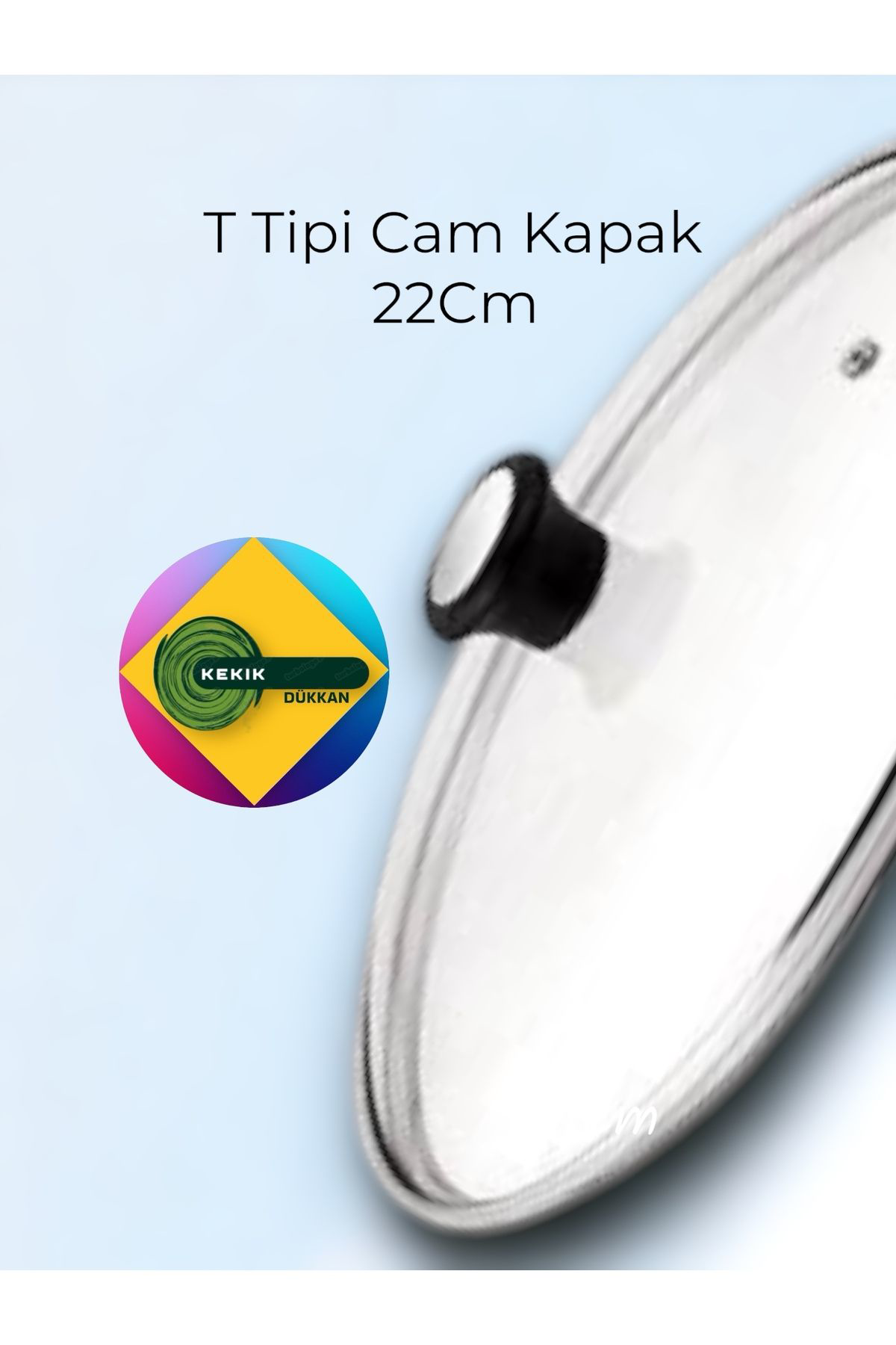 Kekikdükkan T Tipi 22Cm Cam Kapak