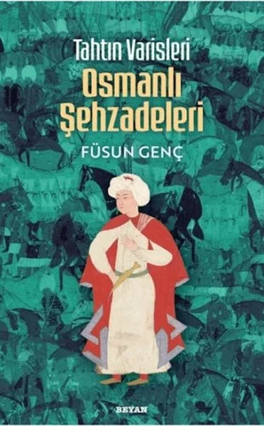Tahtın Varisleri Osmanlı Şehzadeleri Fiyatı, Yorumları ve Özellikleri