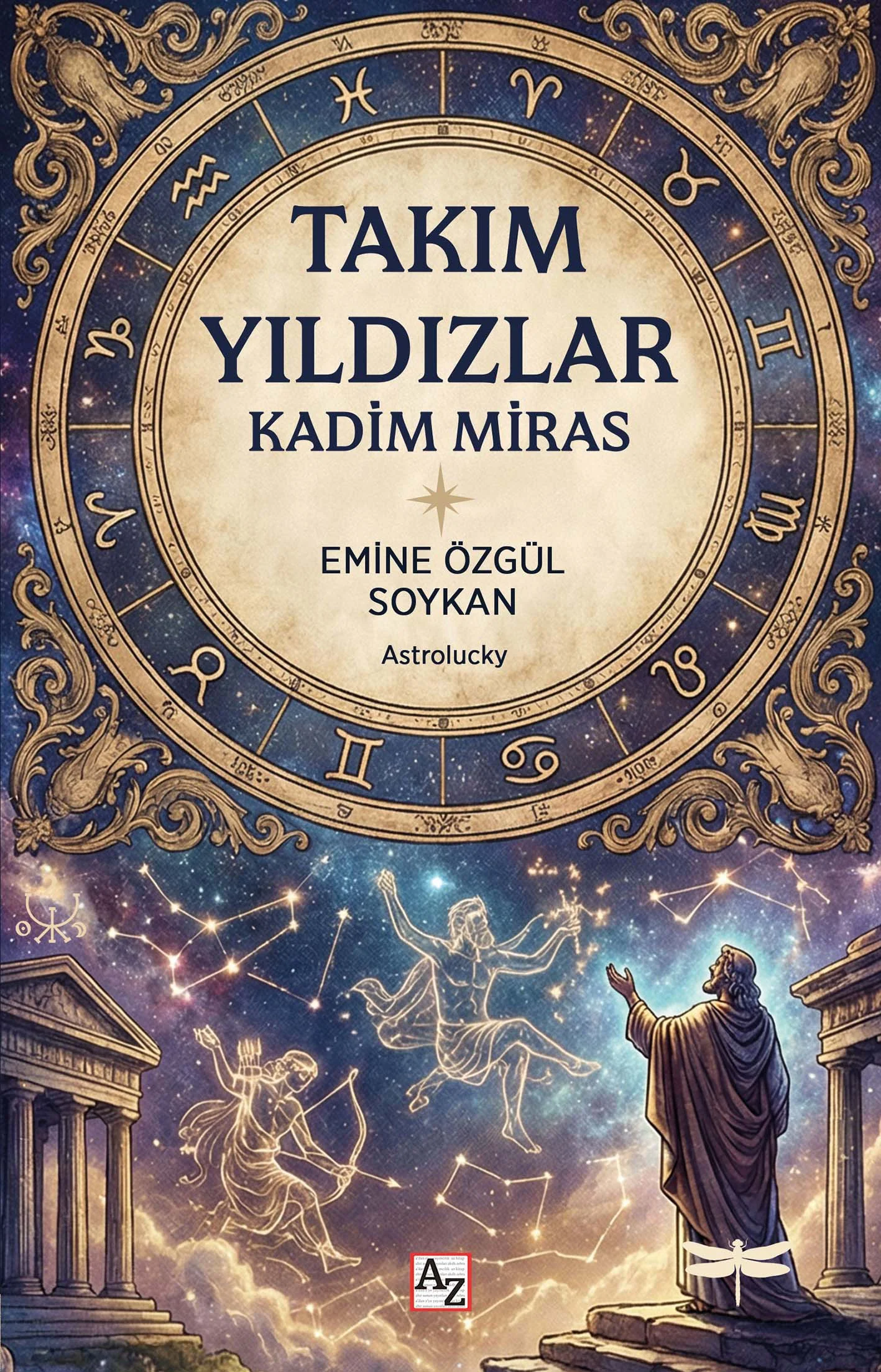 TAKIMYILDIZLAR Kadim Miras - Emine Özgül Soykan TAKIMYILDIZLAR Kadim Miras - Emine Özgül Soykan