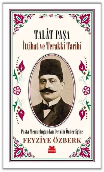 Talât Paşa - İttihat ve Terakki Tarihi Fiyatı, Yorumları ve Özellikleri