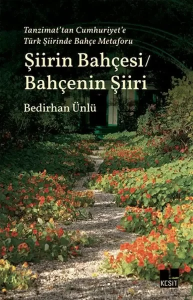 Tanzimat’tan Cumhuriyet’e Türk Şiirinde Bahçe Metaforu Şiirin Bahçesi - Bahçenin Şiiri Fiyatı, Yorumları ve Özellikleri