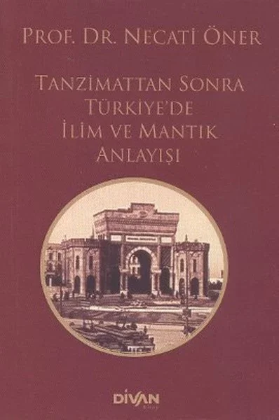Tanzimattan Sonra Türkiyede İlim ve Mantık Anlayışı Fiyatı, Yorumları ve Özellikleri