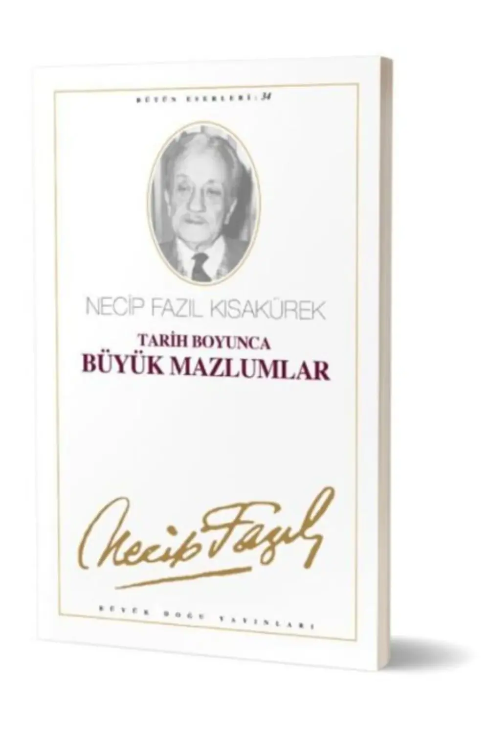 Tarih Boyunca Büyük Mazlumlar Necip Fazıl Bütün Eserleri Cilt 28