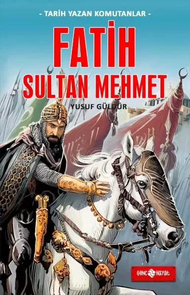 Tarih Yazan Komutanlar - Fatih Sultan Mehmet Fiyatı, Yorumları ve Özellikleri