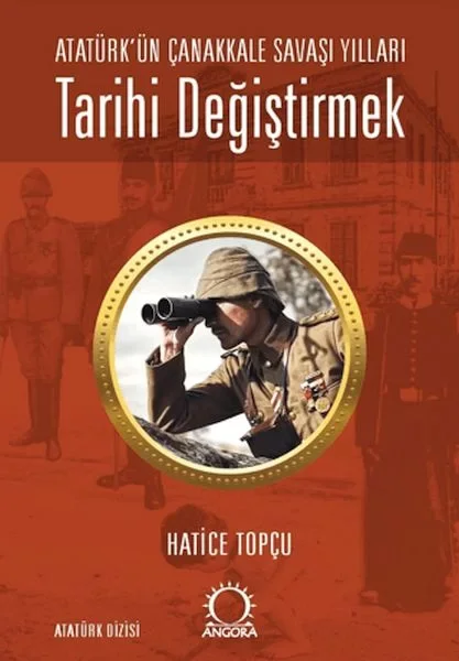 Tarihi Değiştirmek - Atatürk'ün Çanakkale Savaşı Yılları Fiyatı, Yorumları ve Özellikleri