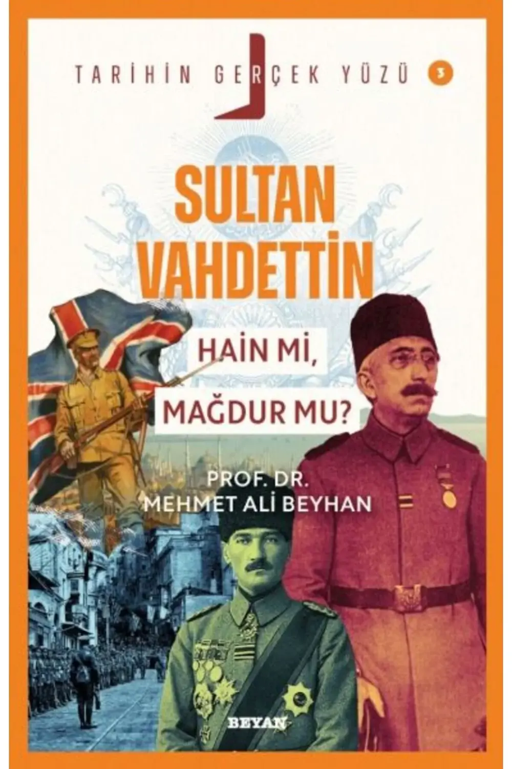 Tarihin Gerçek Yüzü 3 Sultan Vahdettin